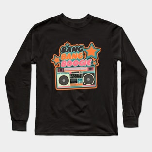 Bang Bang Boogie - Boombox - Ghettoblaster - Pop Art Design Long Sleeve T-Shirt